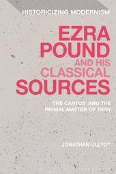 E-book, Ezra Pound and His Classical Sources : The Cantos and the Primal Matter of Troy, Bloomsbury Publishing