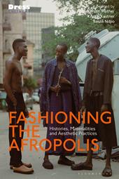 eBook, Fashioning the Afropolis : Histories, Materialities and Aesthetic Practices, Bloomsbury Publishing