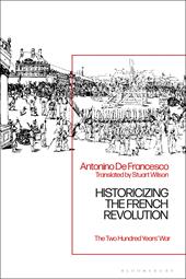 E-book, Historicizing the French Revolution : The Two Hundred Years' War, Bloomsbury Publishing