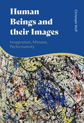 E-book, Human Beings and their Images : Imagination, Mimesis, Performativity, Bloomsbury Publishing