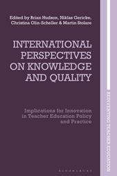 eBook, International Perspectives on Knowledge and Quality : Implications for Innovation in Teacher Education Policy and Practice, Bloomsbury Publishing