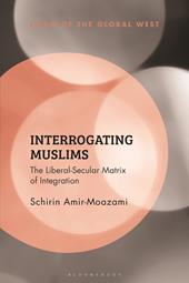 eBook, Interrogating Muslims : The Liberal-Secular Matrix of Integration, Bloomsbury Publishing