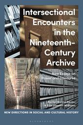 E-book, Intersectional Encounters in the Nineteenth-Century Archive : New Essays on Power and Discourse, Bloomsbury Publishing
