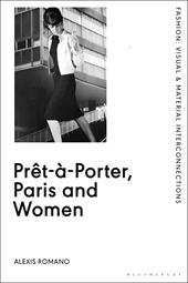 E-book, Prêt-à-Porter, Paris and Women : A Cultural Study of French Readymade Fashion, 1945-68, Bloomsbury Publishing