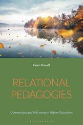 eBook, Relational Pedagogies : Connections and Mattering in Higher Education, Bloomsbury Publishing
