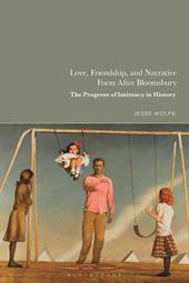 E-book, Love, Friendship, and Narrative Form After Bloomsbury : The Progress of Intimacy in History, Bloomsbury Publishing
