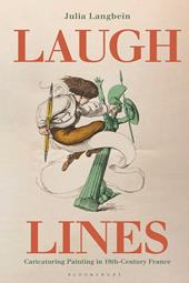 E-book, Laugh Lines : Caricaturing Painting in Nineteenth-Century France, Bloomsbury Publishing