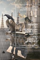 E-book, Memory and Medievalism in George RR Martin and Game of Thrones : The Keeper of All Our Memories, Bloomsbury Publishing