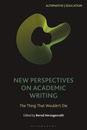 E-book, New Perspectives on Academic Writing : The Thing That Wouldn't Die, Bloomsbury Publishing