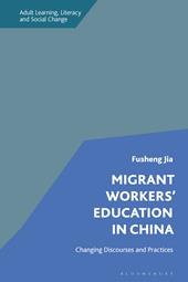 eBook, Migrant Workers' Education in China : Changing Discourses and Practices, Bloomsbury Publishing