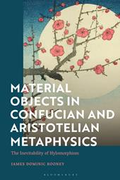 E-book, Material Objects in Confucian and Aristotelian Metaphysics : The Inevitability of Hylomorphism, Bloomsbury Publishing