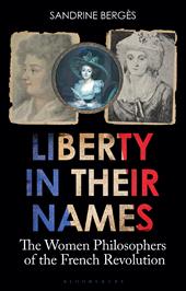 eBook, Liberty in Their Names : The Women Philosophers of the French Revolution, Bloomsbury Publishing