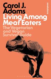 E-book, Living Among Meat Eaters : The Vegetarian and Vegan Survival Guide, Bloomsbury Publishing