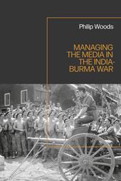 E-book, Managing the Media in the India-Burma War, 1941-1945, Bloomsbury Publishing