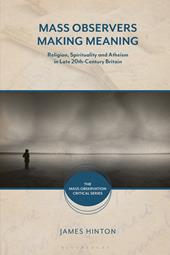 E-book, Mass Observers Making Meaning : Religion, Spirituality and Atheism in Late 20th-Century Britain, Bloomsbury Publishing