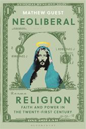 E-book, Neoliberal Religion : Faith and Power in the Twenty-first Century, Bloomsbury Publishing