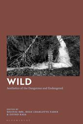 E-book, Wild : Aesthetics of the Dangerous and Endangered, Bloomsbury Publishing
