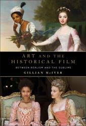 E-book, Art and the Historical Film : Between Realism and the Sublime, Bloomsbury Publishing