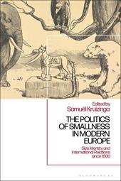 E-book, The Politics of Smallness in Modern Europe : Size, Identity and International Relations since 1800, Bloomsbury Publishing