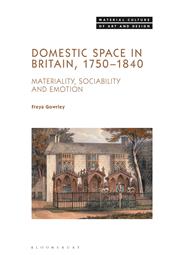 E-book, Domestic Space in Britain, 1750-1840 : Materiality, Sociability and Emotion, Bloomsbury Publishing
