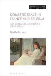 E-book, Domestic Space in France and Belgium : Art, Literature and Design, 1850-1920, Bloomsbury Publishing