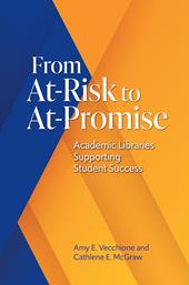 E-book, From At-Risk to At-Promise : Academic Libraries Supporting Student Success, Bloomsbury Publishing