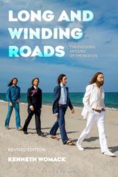 E-book, Long and Winding Roads, Revised Edition : The Evolving Artistry of the Beatles, Bloomsbury Publishing