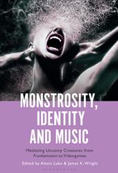 E-book, Monstrosity, Identity and Music : Mediating Uncanny Creatures from Frankenstein to Videogames, Bloomsbury Publishing