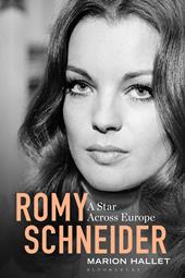 E-book, Romy Schneider : A Star Across Europe, Bloomsbury Publishing