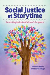 E-book, Social Justice at Storytime : Promoting Inclusive Children's Programs, Bloomsbury Publishing