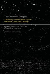 E-book, The Geschlecht Complex : Addressing Untranslatable Aspects of Gender, Genre, and Ontology, Bloomsbury Publishing