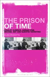 E-book, The Prison of Time : Stanley Kubrick, Adrian Lyne, Michael Bay and Quentin Tarantino, Bloomsbury Publishing