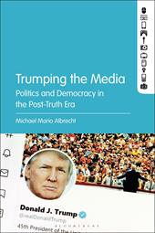 eBook, Trumping the Media : Politics and Democracy in the Post-Truth Era, Bloomsbury Publishing