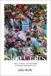 eBook, Skin Crafts : Affect, Violence and Materiality in Global Contemporary Art, Bloomsbury Publishing