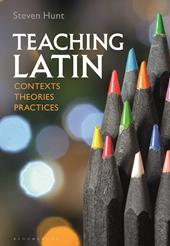 E-book, Teaching Latin: Contexts, Theories, Practices, Bloomsbury Publishing