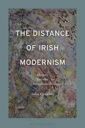 E-book, The Distance of Irish Modernism : Memory, Narrative, Representation, Bloomsbury Publishing