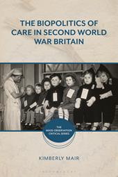 E-book, The Biopolitics of Care in Second World War Britain, Bloomsbury Publishing