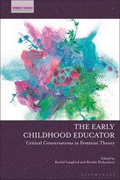 E-book, The Early Childhood Educator : Critical Conversations in Feminist Theory, Bloomsbury Publishing