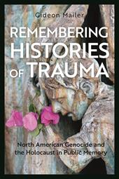 E-book, Remembering Histories of Trauma : North American Genocide and the Holocaust in Public Memory, Bloomsbury Publishing
