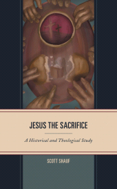 eBook, Jesus the Sacrifice : A Historical and Theological Study, Fortress Academic