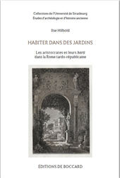 E-book, Habiter dans des jardins : les aristocrates et leurs horti dans la Rome tardo-républicaine, De Boccard