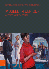 E-book, Museen in der DDR : Akteure - Orte - Politik, Böhlau Köln