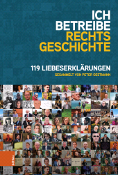 E-book, Ich betreibe Rechtsgeschichte : 119 Liebeserklärungen, Böhlau Köln