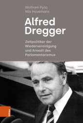 E-book, Alfred Dregger : Zeitpolitiker der Wiedervereinigung und Anwalt des Parlamentarismus, Böhlau Köln
