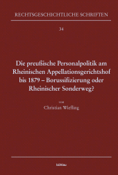 E-book, Die preußische Personalpolitik am Rheinischen Appellationsgerichtshof bis 1879 - Borussifizierung oder Rheinischer Sonderweg?, Böhlau Köln
