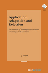 E-book, Application, Adaptation and Rejection : The strategies of Roman jurists in responsa concerning Greek documents, Koninklijke Boom uitgevers