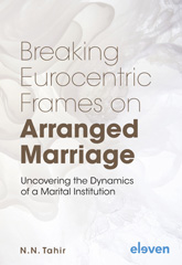 E-book, Breaking Eurocentric Frames on Arranged Marriage : Uncovering the Dynamics of a Marital Institution, Koninklijke Boom uitgevers