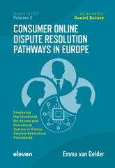 E-book, Consumer Online Dispute Resolution Pathways in Europe : Analysing the Standards for Access and Procedural Justice in Online Dispute Resolution Procedures, Koninklijke Boom uitgevers