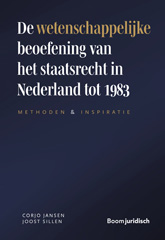 eBook, De wetenschappelijke beoefening van het staatsrecht in Nederland tot 1983 : Methoden en inspiratie, Koninklijke Boom uitgevers