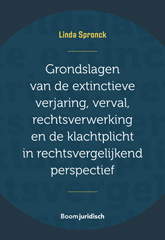 E-book, Grondslagen van de extinctieve verjaring, verval, rechtsverwerking en de klachtplicht in rechtsvergelijkend perspectief, Koninklijke Boom uitgevers